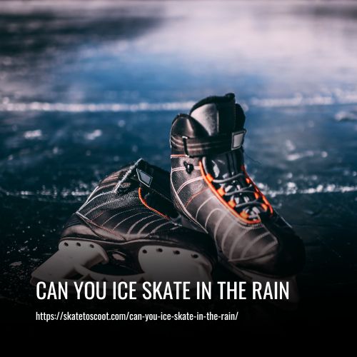 Read more about the article Can You Ice Skate in the Rain? Risks & Safety Tips