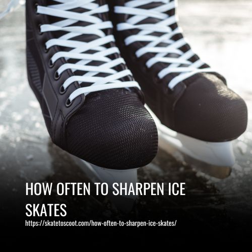 Read more about the article How Often to Sharpen Ice Skates: A Perfect Glide Line