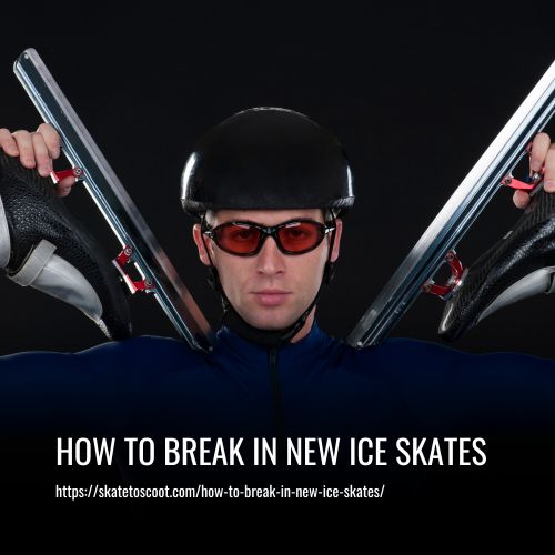 How to Break In New Ice Skates