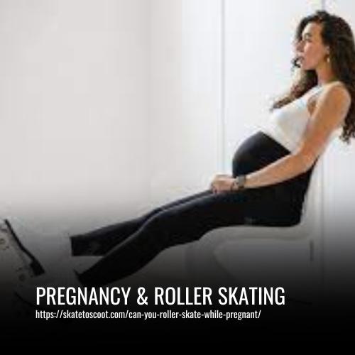 Read more about the article Pregnancy & Roller Skating – You MUST Know Before Trying It