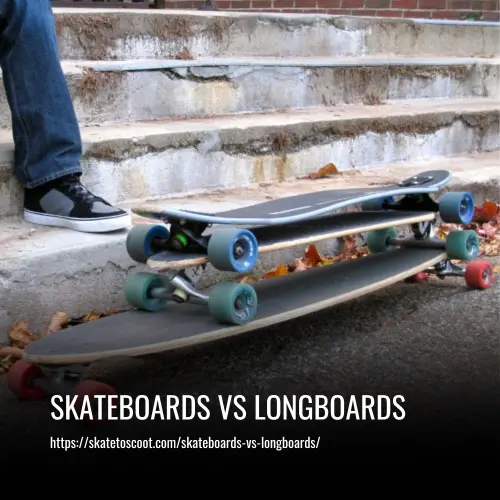 Skateboards vs Longboards