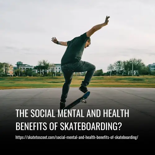 Read more about the article What are the Social Mental and Health Benefits of Skateboarding?
