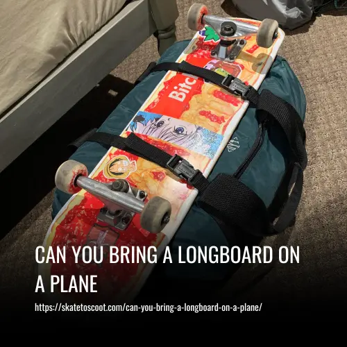 Read more about the article Can You Bring A Longboard On A Plane