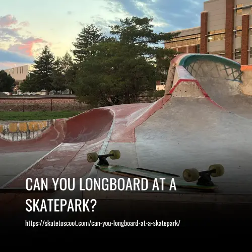 Read more about the article Can You Longboard at a Skatepark? The Pros & Cons