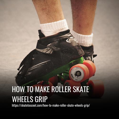 Read more about the article How To Make Roller Skate Wheels Grip
