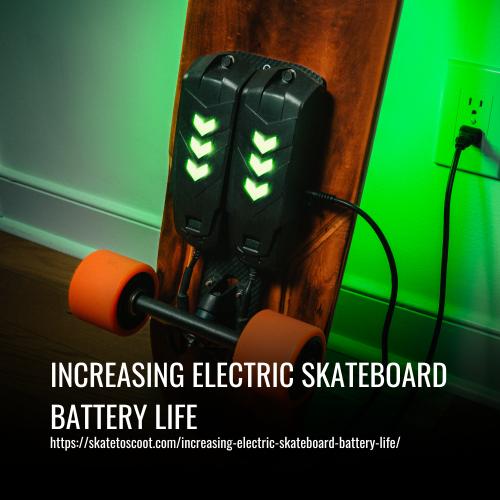 Read more about the article Increasing Electric Skateboard Battery Life