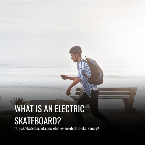 Read more about the article What is an Electric Skateboard? A Complete Guide