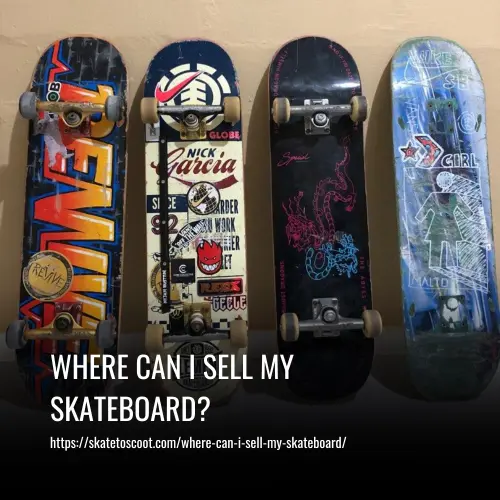 Read more about the article Where Can I Sell My Skateboard? The Ultimate Guide