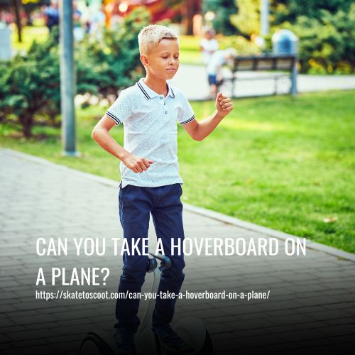 Read more about the article Can You Take a Hoverboard on a Plane? What You Need to Know