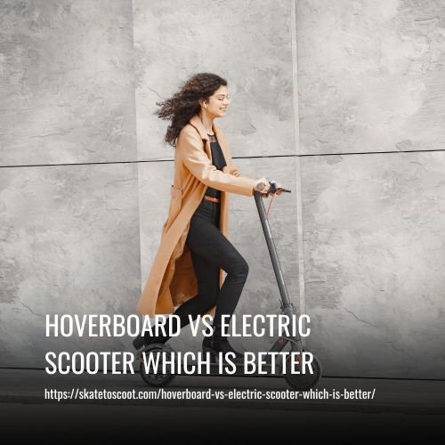 Read more about the article Hoverboard Vs Electric Scooter Which Is Better