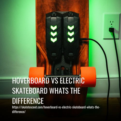 Read more about the article Hoverboard Vs Electric Skateboard Whats The Difference