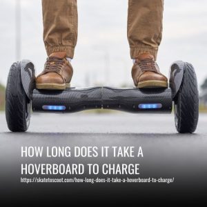 Read more about the article How Long Does It Take A Hoverboard To Charge