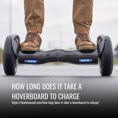 How Long Does It Take A Hoverboard To Charge