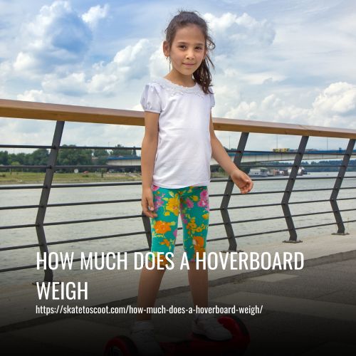 Read more about the article How Much Does A Hoverboard Weigh: A Complete Guide