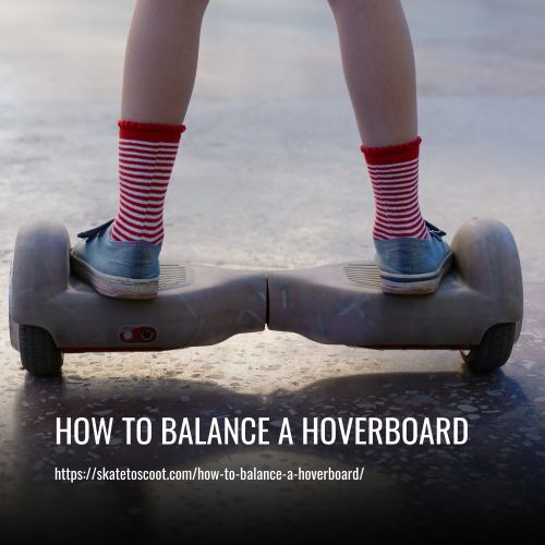 How To Balance A Hoverboard