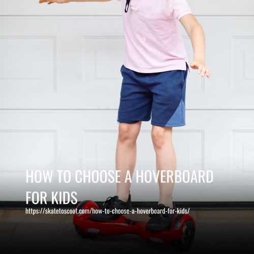 How To Choose A Hoverboard For Kids