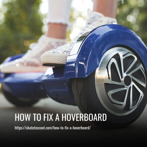 How To Fix A Hoverboard