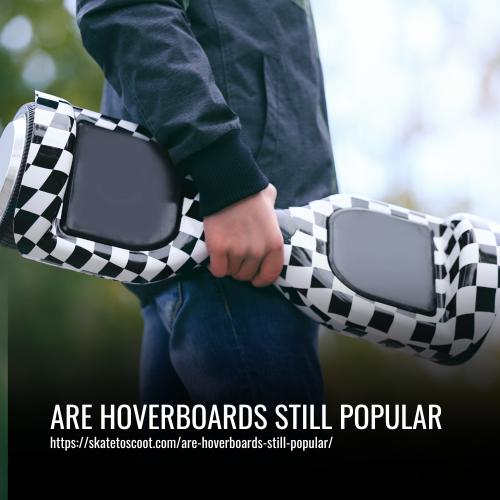 Read more about the article Are Hoverboards Still Popular In 2024?