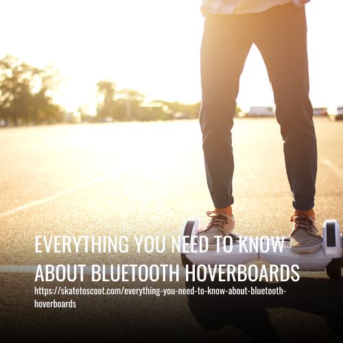 Everything You Need to Know About Bluetooth Hoverboards