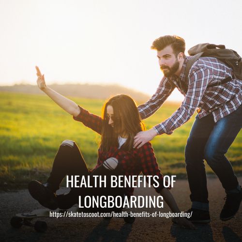 Health Benefits of Longboarding