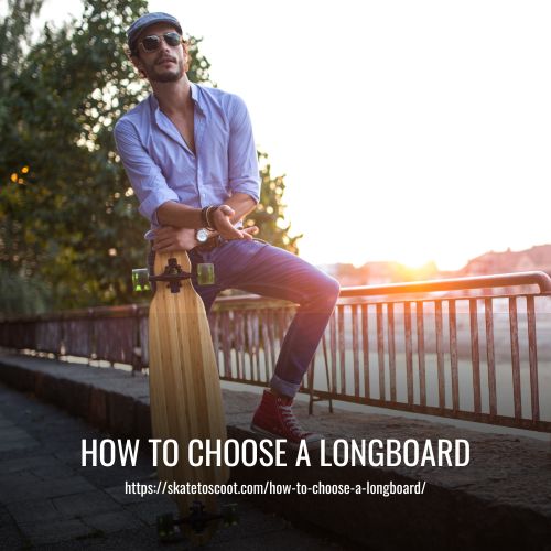 How To Choose A Longboard