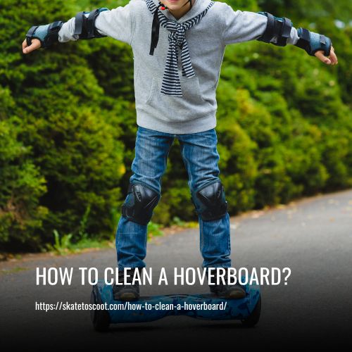 How To Clean A Hoverboard