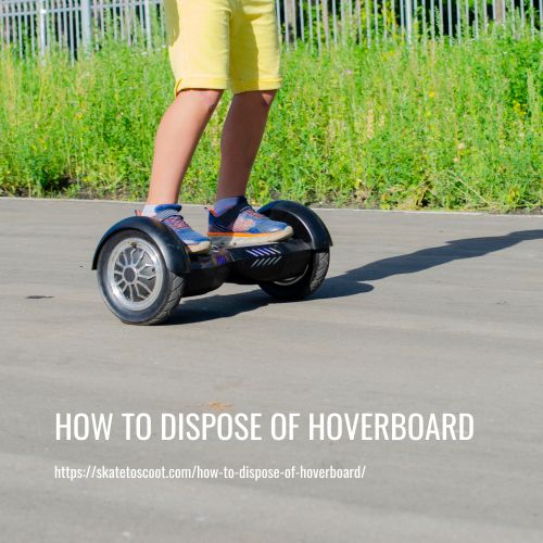 How To Dispose Of Hoverboard