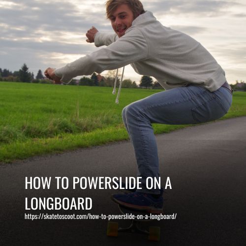 How To Powerslide On A Longboard