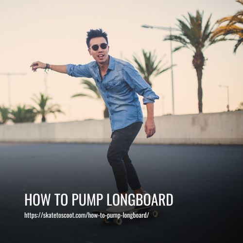 How To Pump Longboard