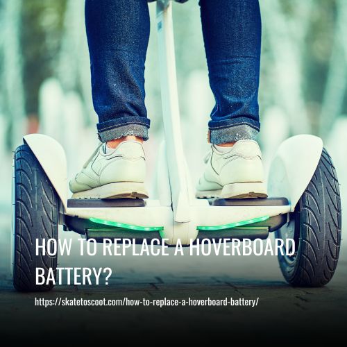 Read more about the article How To Replace A Hoverboard Battery?