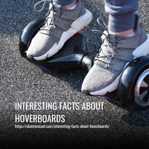 Interesting Facts About Hoverboards
