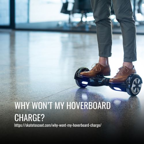 Read more about the article Why Won’t My Hoverboard Charge?