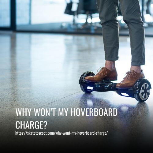 Why Won’t My Hoverboard Charge