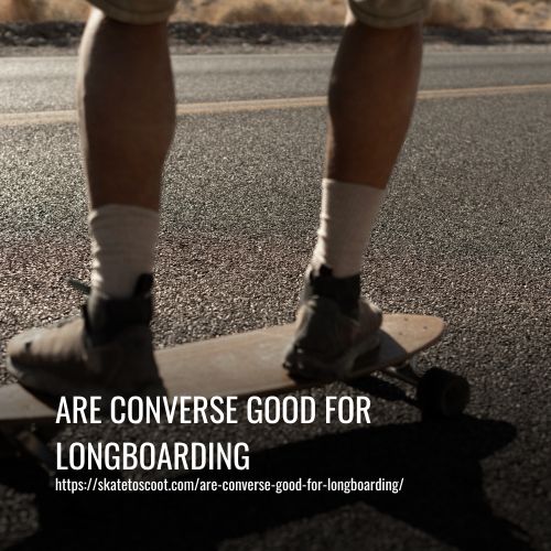 Read more about the article Are Converse Good For Longboarding