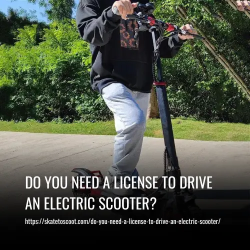 Do You Need a License to Drive an Electric Scooter
