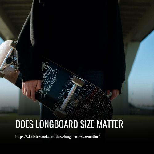 Read more about the article Does Longboard Size Matter