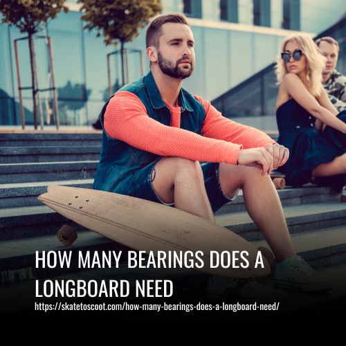 Read more about the article How Many Bearings Does A Longboard Need