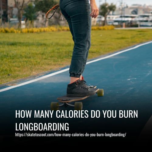 How Many Calories Do You Burn Longboarding