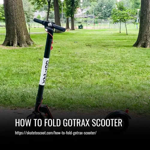 How to Fold Gotrax Scooter