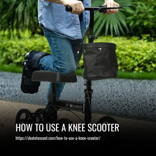 How to Use a Knee Scooter