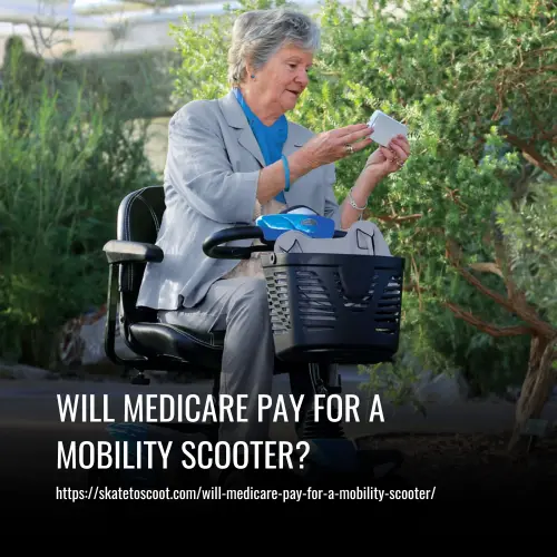 Read more about the article Will Medicare Pay for a Mobility Scooter?