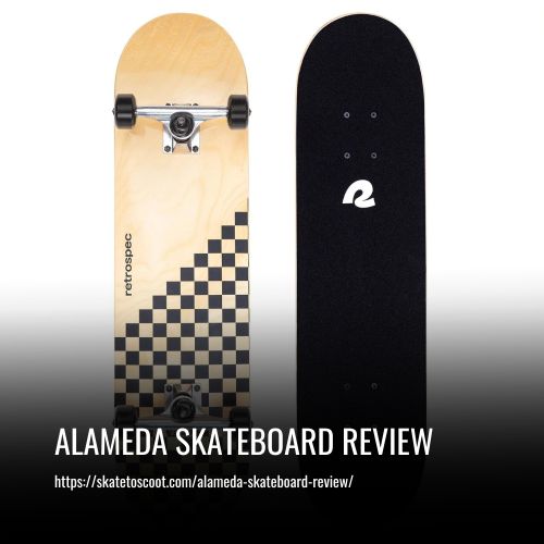 Read more about the article Alameda Skateboard Review