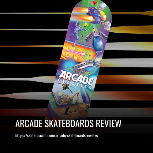 Read more about the article Arcade Skateboards Review
