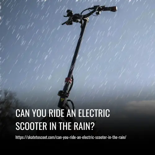 Read more about the article Can You Ride an Electric Scooter in the Rain?