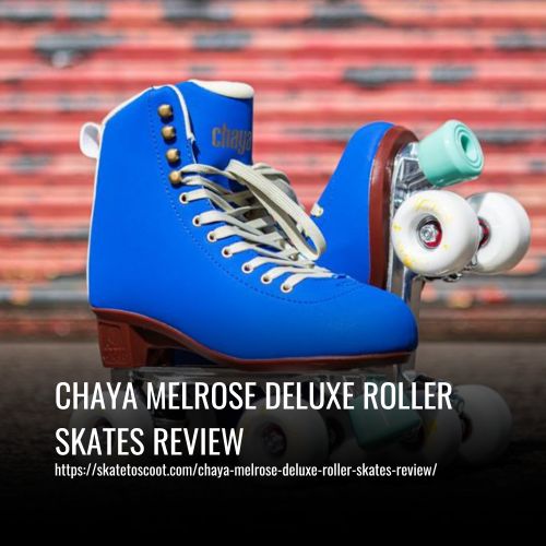 Read more about the article Chaya Melrose Deluxe Roller Skates Review