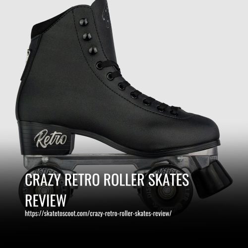 Read more about the article Crazy Retro Roller Skates Review