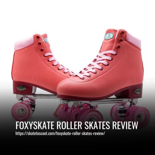 Read more about the article Foxyskate Roller Skates Review