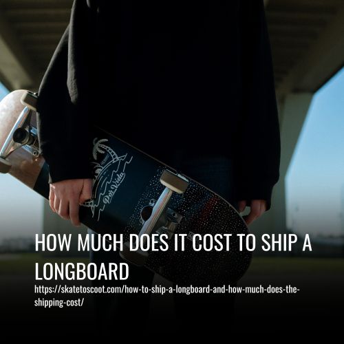 How Much Does It Cost To Ship A Longboard