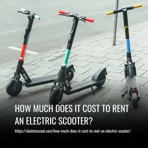 How Much Does It Cost to Rent an Electric Scooter