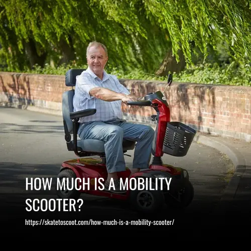 Read more about the article How Much is a Mobility Scooter?